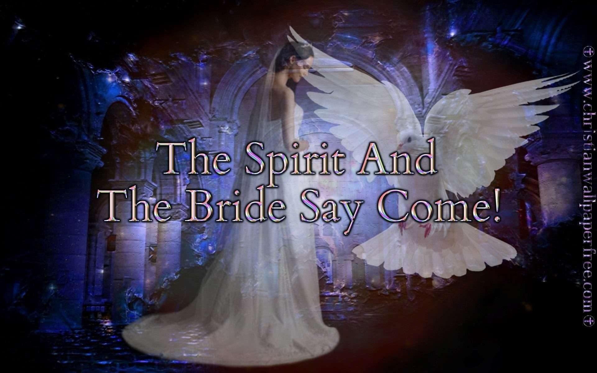 The Spirit and the Bride Say Come