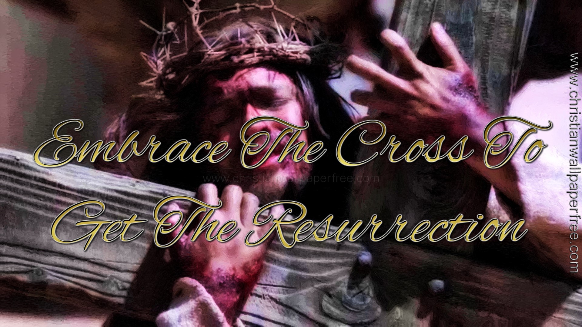 Embrace the Cross to Get the Resurrection