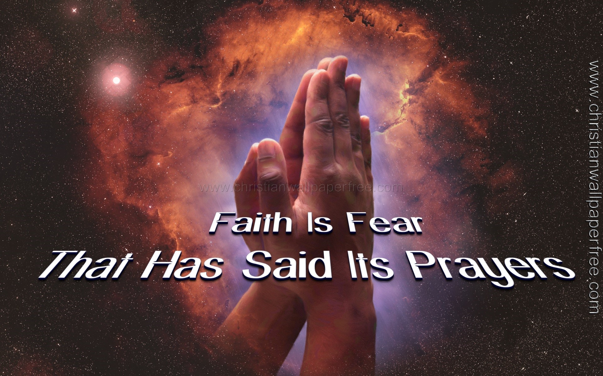 Faith Is Fear That Has Said Its Prayers