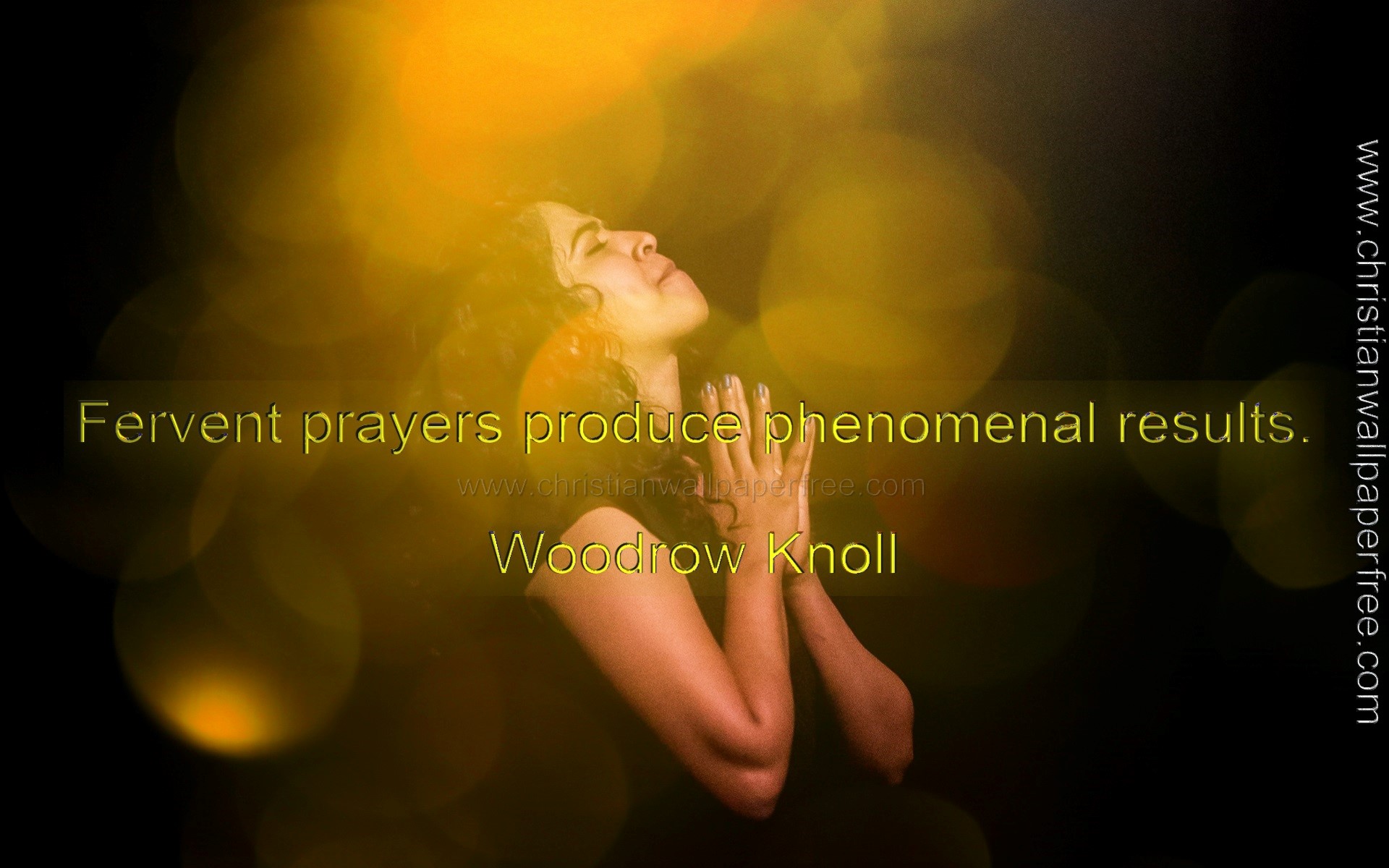 Fervent Prayers Quote by Woodroll Knoll