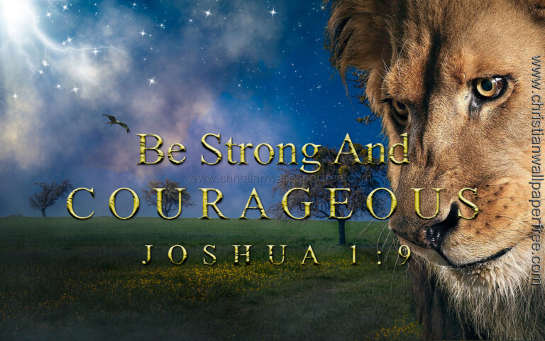 Strong and Courageous Joshua 1 Verse 9 - Christian Wallpaper Free