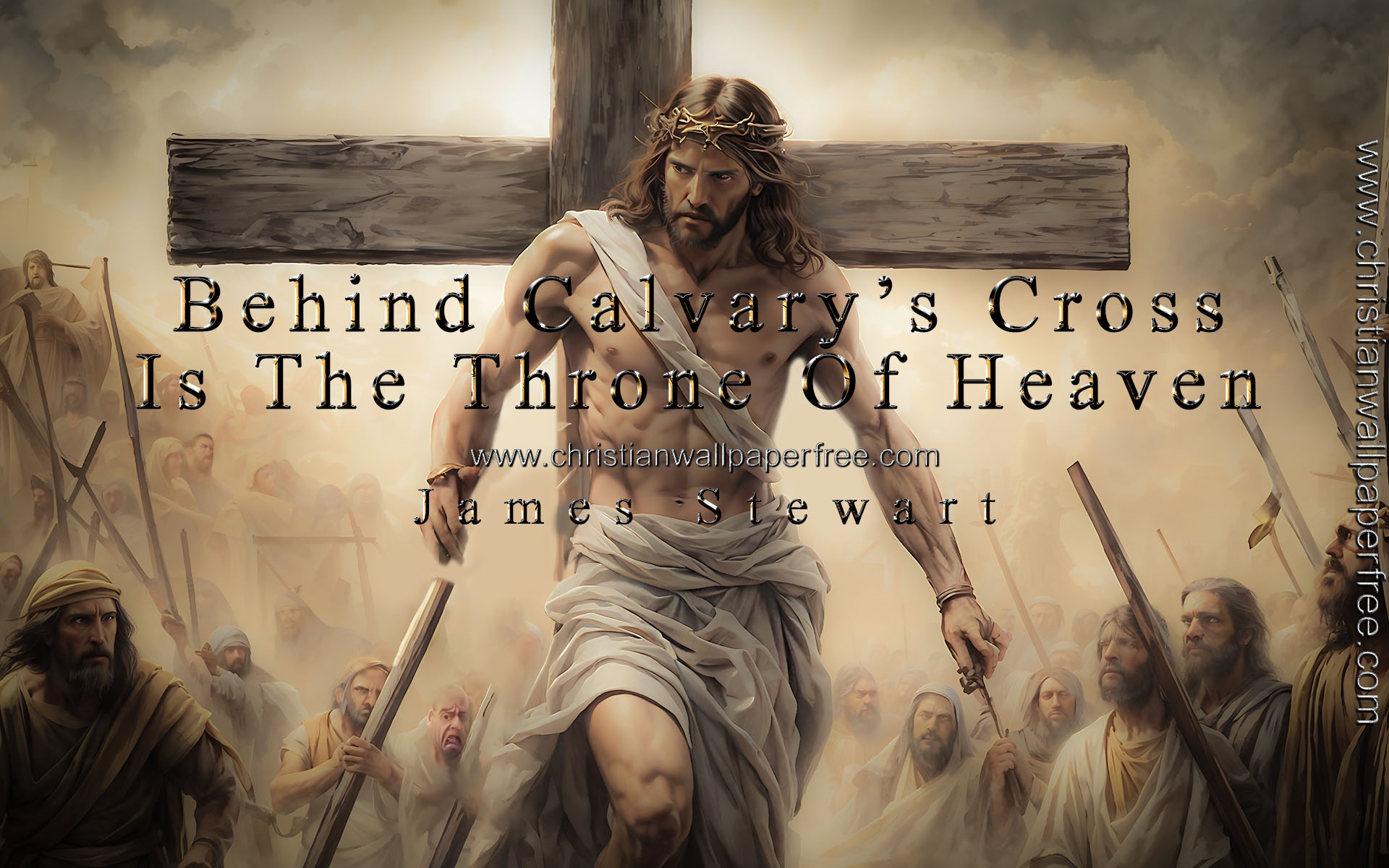 Behind Calvary Quote by James Stewart