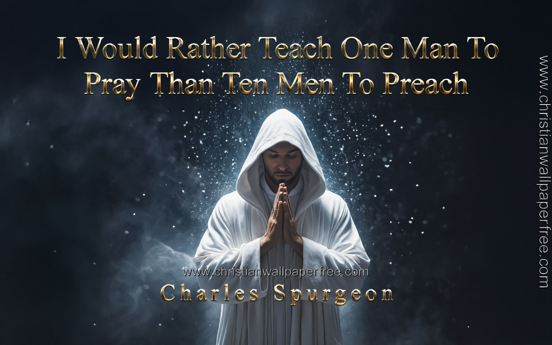 Teach One Man Quote by Charles Spurgeon